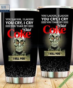 achmed you laugh i laugh you cry i cry you take my diet coke i kill you tumbler cup 5 MbKQt