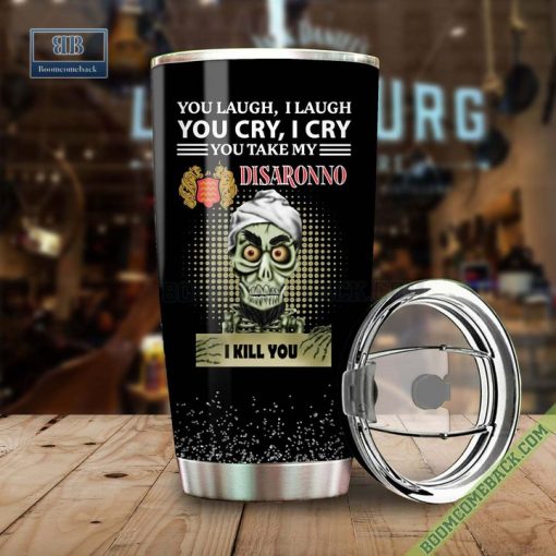 Achmed You Laugh I Laugh You Cry I Cry You Take My Disaronno I Kill You Tumbler Cup
