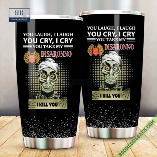 Achmed You Laugh I Laugh You Cry I Cry You Take My Disaronno I Kill You Tumbler Cup