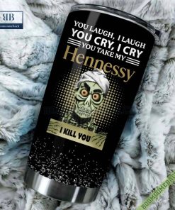 achmed you laugh i laugh you cry i cry you take my hennessy i kill you tumbler cup 3 TpJeR