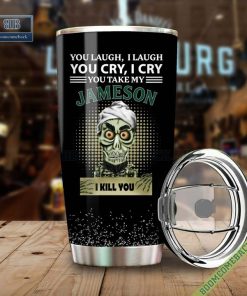 Achmed You Laugh I Laugh You Cry I Cry You Take My Jameson I Kill You Tumbler Cup