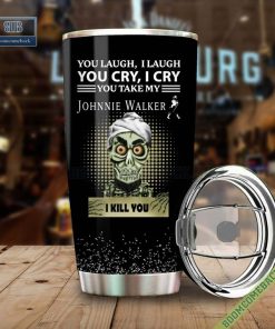 Achmed You Laugh I Laugh You Cry I Cry You Take My Johnnie Walker I Kill You Tumbler Cup
