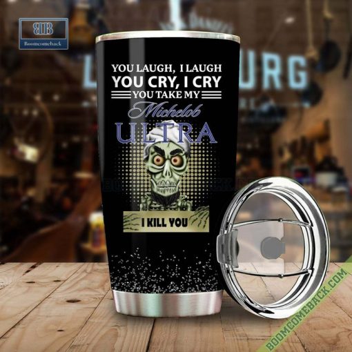 Achmed You Laugh I Laugh You Cry I Cry You Take My Michelob Ultra I Kill You Tumbler Cup