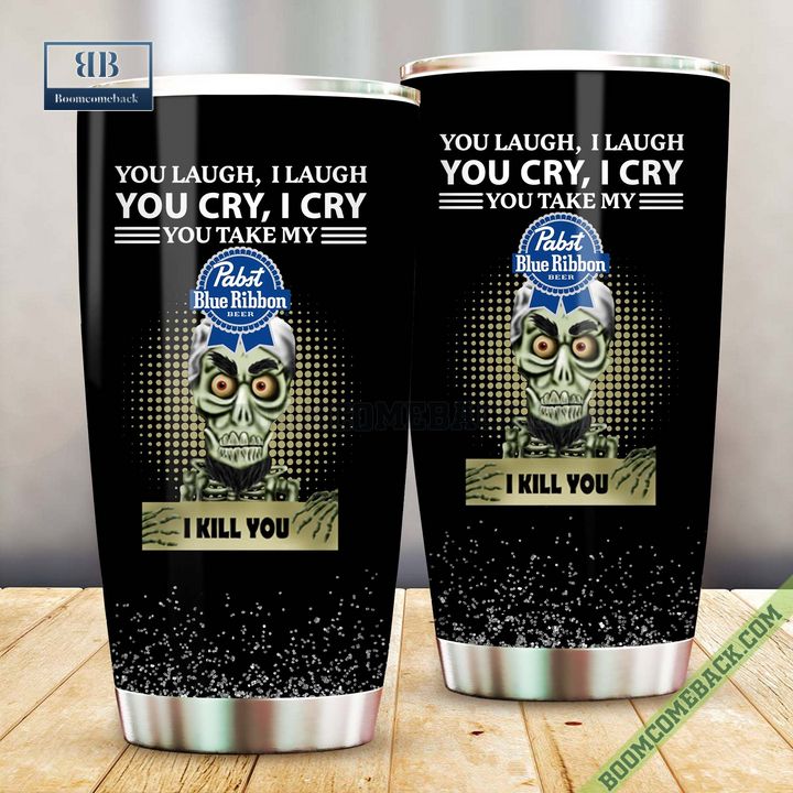 achmed you laugh i laugh you cry i cry you take my pabst blue ribbon i kill you tumbler cup 5 sGWNV