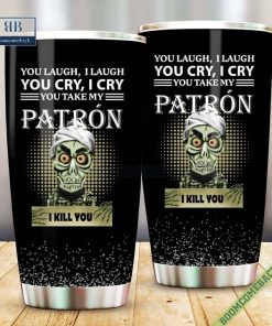 achmed you laugh i laugh you cry i cry you take my tequila patron i kill you tumbler cup 5 tTTDx