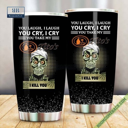 Achmed You Laugh I Laugh You Cry I Cry You Take My Tito’s Vodka I Kill You Tumbler Cup