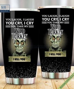achmed you laugh i laugh you cry i cry you take my wild turkey i kill you tumbler cup 5 nfzvk