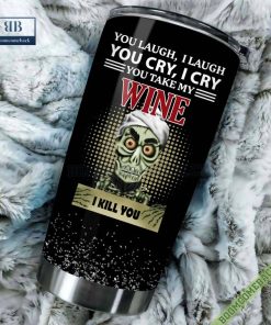 achmed you laugh i laugh you cry i cry you take my wine i kill you tumbler cup 3 PdvSC
