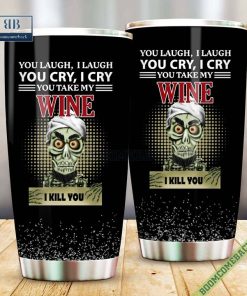 achmed you laugh i laugh you cry i cry you take my wine i kill you tumbler cup 5 RC24z