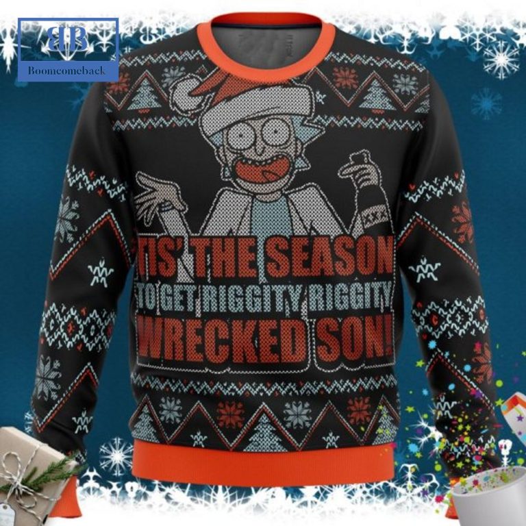 Rick And Morty Tis' The Season To Get Riggity Riggity Wrecked Son Ugly Christmas Sweater